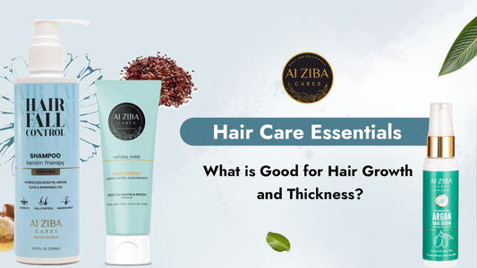 Hair Care Essentials: What is Good for Hair Growth and Thickness?