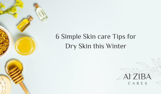 6 Simple Skincare Tips for Dry Skin this Winter - ALZIBA CARES