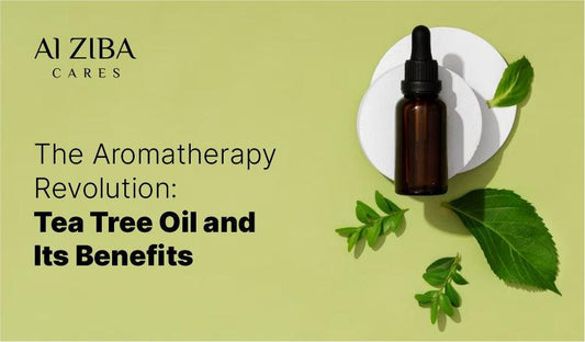 The Aromatherapy Revolution : Tea Tree Oil and Its Benefits - ALZIBA CARES