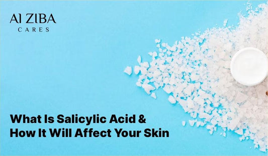 What Is Salicylic Acid & How It Will Affect Your Skin - ALZIBA CARES