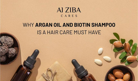 WHY ARGAN OIL AND BIOTIN SHAMPOO IS A HAIR CARE MUST HAVE - ALZIBA CARES